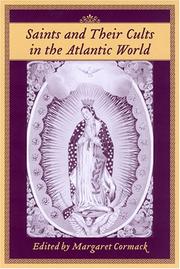 Cover of: Saints And Their Cults in the Atlantic World (Carolina Lowcountry and the Atlantic World) | Margaret Cormack