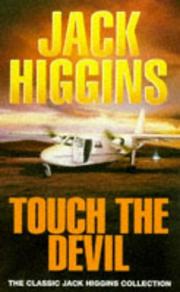 Cover of: Touch the Devil (Classic Jack Higgins Collection) by Jack Higgins