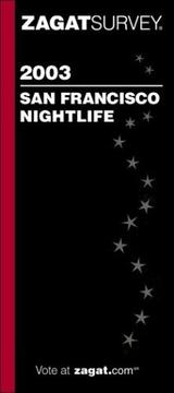 Cover of: Zagatsurvey 2003 San Francisco Nightlife (Zagat Survey: San Francisco Nightlife)