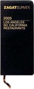 Cover of: Zagat 2005 Los Angeles So. California Restaurants by 