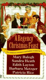 Cover of: A Regency Christmas Feast: The Wassail Bowl / Sophie 's Syllabub / The Gingerbread Man / The Proof is in the Pudding / The Christmas Goose