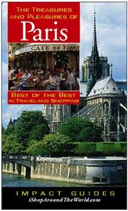 Cover of: The Treasures and Pleasures of Paris: Best of the Best in Travel and Shopping (Impact Guides)