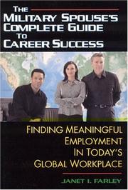 Cover of: The Military Spouse's Complete Guide to Career Success: Finding Meaningful Employment in Today's New Global Marketplace