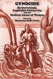Cover of: Gynocide: Hysterectomy, Capitalist Patriarchy, and the Medical Abuse of Women