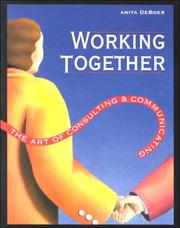 Cover of: Working Together: The Art of Consulting & Communicating