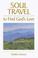 Cover of: Soul Travel to Find God's Love