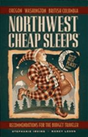 Cover of: Northwest Cheap Sleeps: Recommendations for the Budget Traveler (2nd ed)