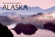 The Inside Passage to Alaska by Art Wolfe