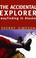 Cover of: The Accidental Explorer