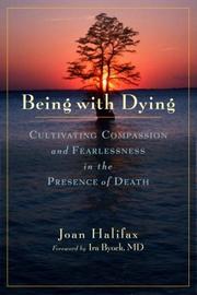 Cover of: Being with Dying: Cultivating Compassion and Fearlessness in the Presence of Death