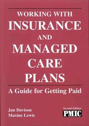 Cover of: Working With Insurance and Managed Care Plans: A Guide for Getting Paid (2nd ed -  ME 125)