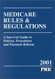 Cover of: Medicare Rules and Regulations, 2001: A Survival Guide to Policies, Procedures and Payment Reform