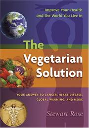 Cover of: The Vegetarian Solution: Your Answer to Heart Disease, Cancer, Global Warming, and More