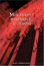 Mozarabs, Hispanics, and The Cross (Studies in Latino-a Catholicism) by Raul Gomez-Ruiz
