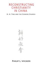 Cover of: Reconstructing Christianity in China by Philip L. Wickeri