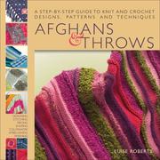 Cover of: Afghans & Throws: A Step-by-Step Guide to Knit and Crochet Designs, Patterns and Techniques