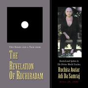Cover of: Two Essays and A Talk From The Revelation Of Ruchiradam, Recited and Spoken by The Divine World-Teacher, Ruchira Avatar Adi Da Samraj, April 20, 2001
