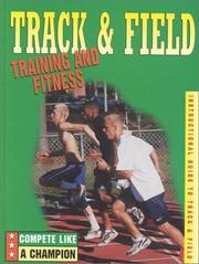 Cover of: Track & Field: Training and Fitness (Compete Like a Champion)