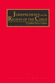 The jurisprudence on the rights of the child by Cynthia Price Cohen