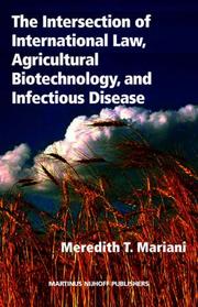 Cover of: The intersection of international law, agricultural biotechnology, and infectious disease