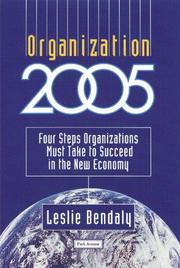 Cover of: Organization 2005: Four Steps Organizations Must Take to Succeed in the New Economy
