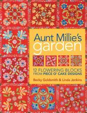 Cover of: Aunt Millie's Garden: 12 Flowering Blocks from Piece O'Cake Designs