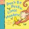 Cover of: Don't Be Pesky, Little Monkey