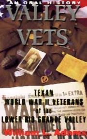 Cover of: Valley Vets: An Oral History of World War II Veterans of the Lower Rio Grande Valley