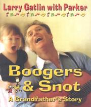 Cover of: Boogers and Snot by Larry Gatlin, Parker