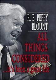 Cover of: All Things Considered...it's Been A Great Life by blount R. E. Peppy