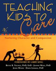 Cover of: Teaching Kids to Care: Nurturing Character and Compassion