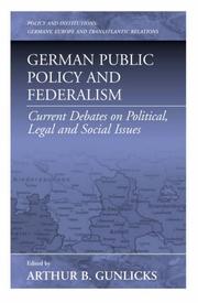 Cover of: German Public Policy and Federalism: Current Debates on Political, Legal, and Social Issues (Policies & Institutions Germany, Europe, and Transatlantic Relations)