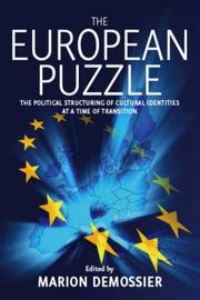 Cover of: The European Puzzle: The Political Structuring of Cultural Identities at at Time of Transition