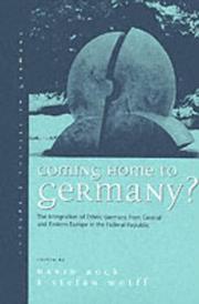 Cover of: Coming Home to Germany?: The Integration of Ethnic Germans from Central and Eastern Europe in the Federal Republic (Culture and Society in Germany)