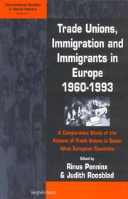 Trade Unions, Immigration, and Immigrants in Europe, 1060-1993 by Julia Roosblad
