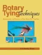 Cover of: Rotary Tying Techniques: Understanding the Potential of Your Rotary Fly-Tying Vise