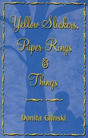 Yellow Slickers, Paper Rings And Things by Donita Glinski
