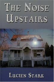 Cover of: The Noise Upstairs by Lucien Stark