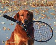 Cover of: 12 Uses for a Golden 2003 Calendar
