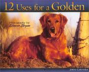Cover of: 12 Uses for a Golden 2004 Calendar