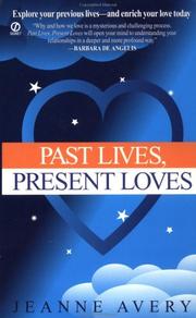 Cover of: Past Lives, Present Loves by Jeanne Avery