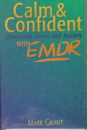 Cover of: Calm and Confident: Overcome Stress and Anxiety With Emdr