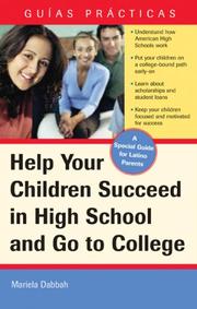 Cover of: Help Your Children Succeed in High School and Go to College by Mariela Dabbah