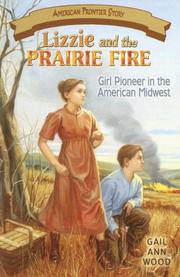 Cover of: Lizzie And the Prairie Fire: Girl Pioneer in the American Midwest (American Frontier Story) (American Frontier Story) (American Frontier Story)