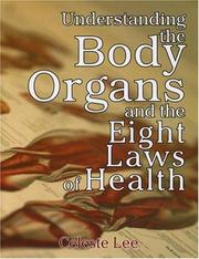 Cover of: Understanding the Body Organs by Celeste Lee, Celeste Lee