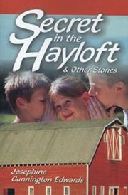 Cover of: Secret in the Hayloft & Other Stories by Josephine Cunnington Edwards, Josephine Cunnington Edwards