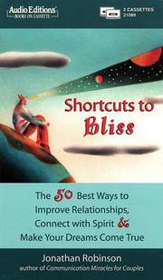 Cover of: Shortcuts to Bliss: The 50 Best Ways to Improve Relationships, Connect with Spirit, and Make Your Dreams Come True