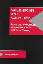 Cover of: Values Spoken and Values Lived: Race and the Cultural Consequences of a School Closing (Understanding Education and Policy)