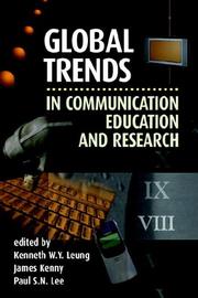 Cover of: Global Trends in Communication Education and Research by Kenneth W. Y. Leung, James Kenny, Paul S. N. Lee