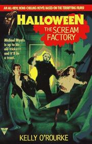 Cover of: The Scream Factory (Halloween, Book 1) by Kelly O'Rourke